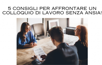 5 consigli affrontare un colloquio di lavoro senza ansia